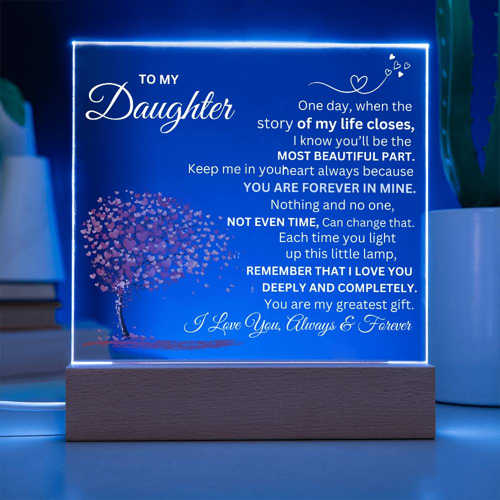 To My Daughter, Forever Love Acrylic Plaque.