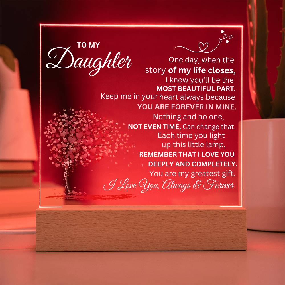 To My Daughter, Forever Love Acrylic Plaque.
