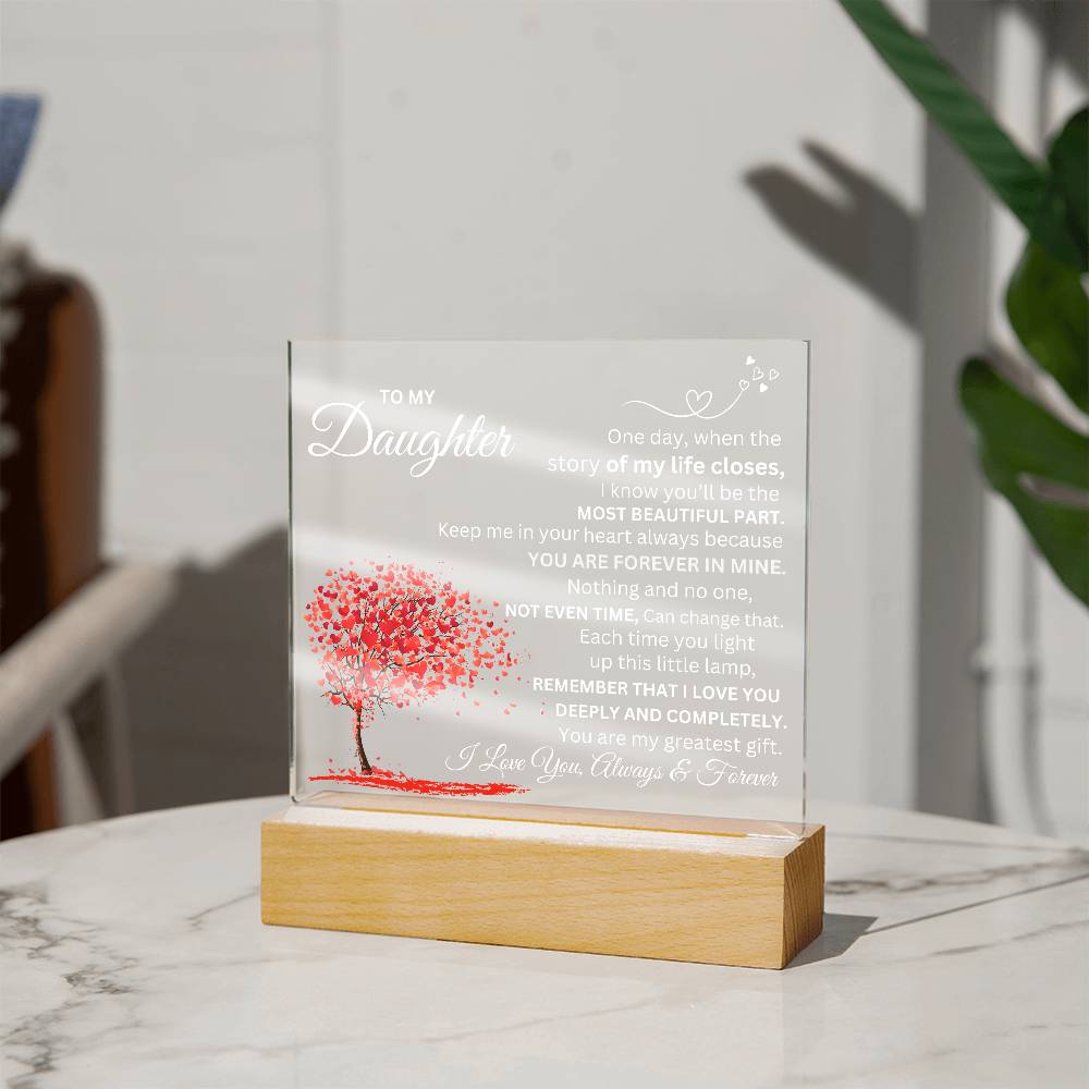 To My Daughter, Forever Love Acrylic Plaque.