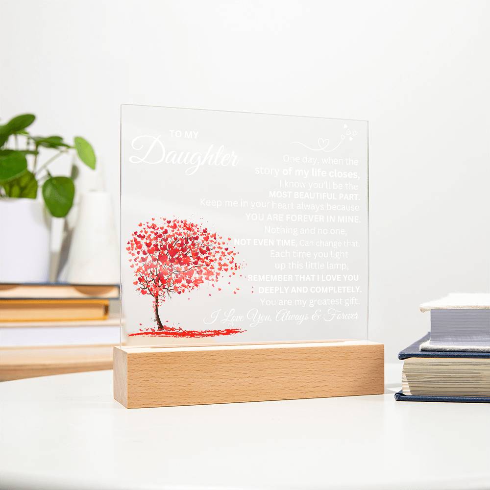 To My Daughter, Forever Love Acrylic Plaque.