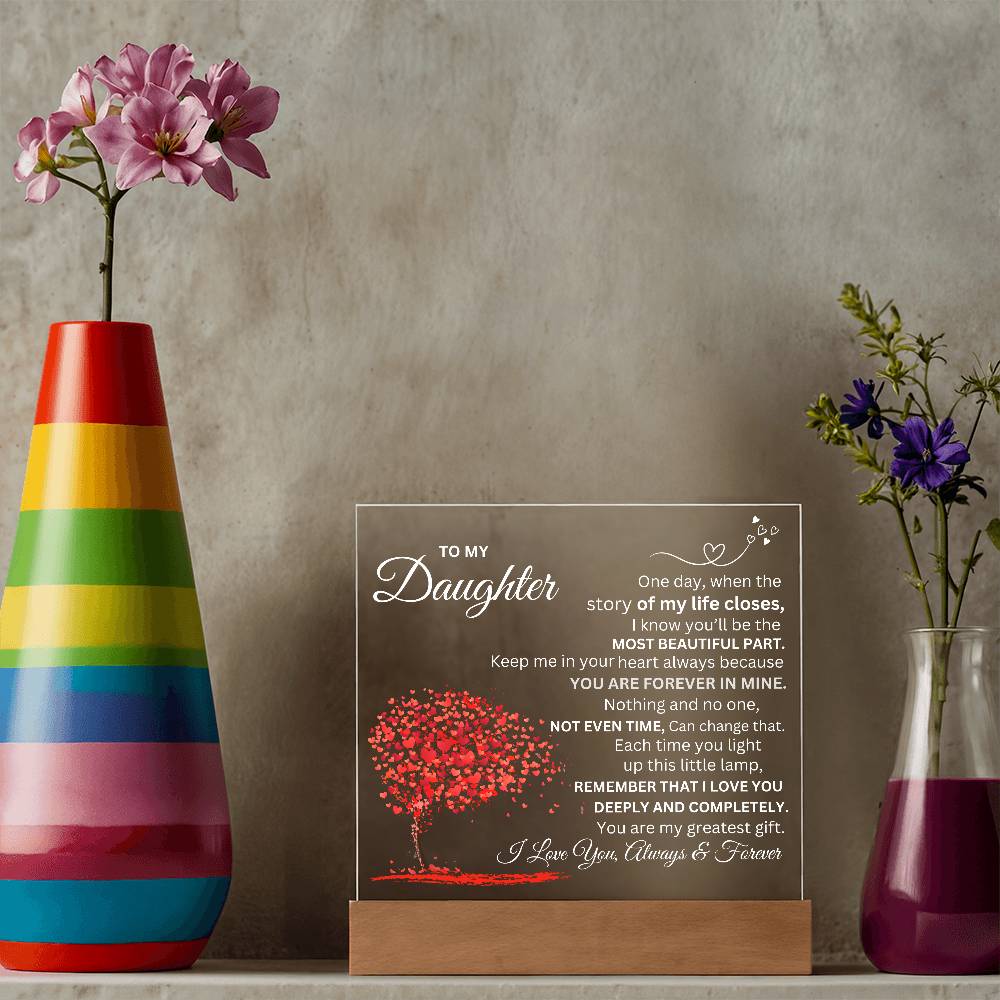 To My Daughter, Forever Love Acrylic Plaque.