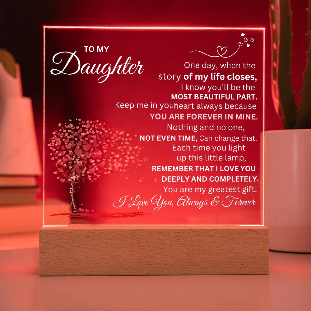 To My Daughter, Forever Love Acrylic Plaque.