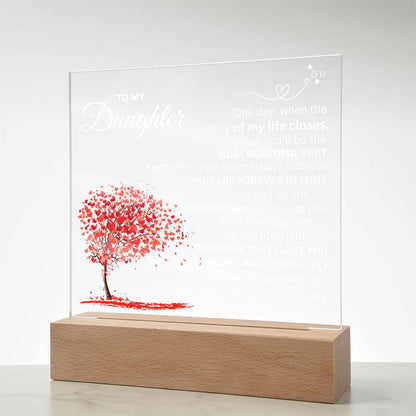 To My Daughter, Forever Love Acrylic Plaque.