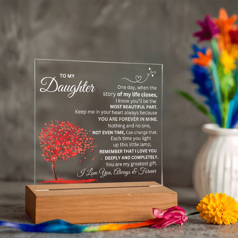 To My Daughter, Forever Love Acrylic Plaque.